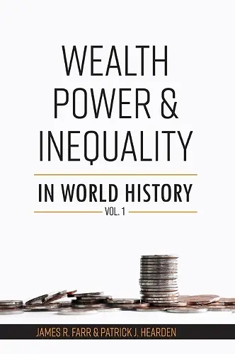 Wealth, Power and Inequality in World History Vol. 1 cover