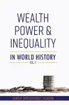 Wealth, Power and Inequality in World History Vol. 2 cover