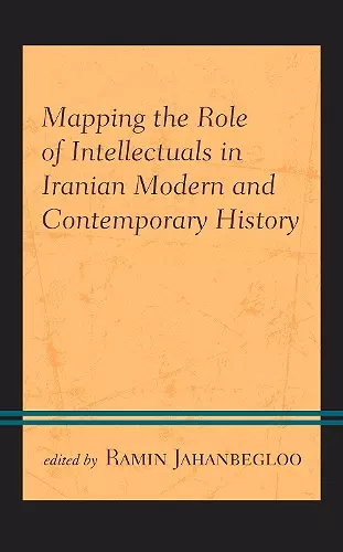 Mapping the Role of Intellectuals in Iranian Modern and Contemporary History cover