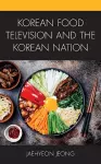 Korean Food Television and the Korean Nation cover