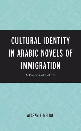 Cultural Identity in Arabic Novels of Immigration cover