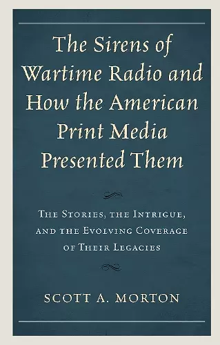The Sirens of Wartime Radio and How the American Print Media Presented Them cover