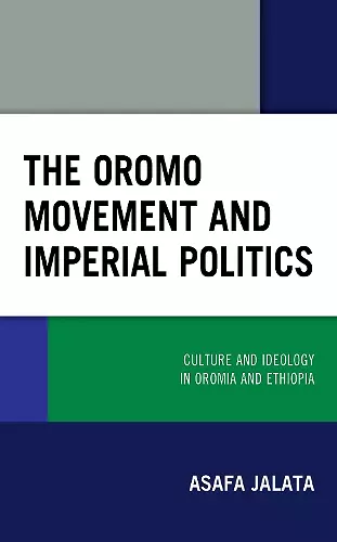 The Oromo Movement and Imperial Politics cover