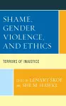 Shame, Gender Violence, and Ethics cover