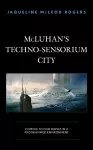 McLuhan's Techno-Sensorium City cover