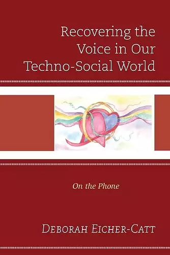 Recovering the Voice in Our Techno-Social World cover