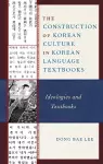 The Construction of Korean Culture in Korean Language Textbooks cover