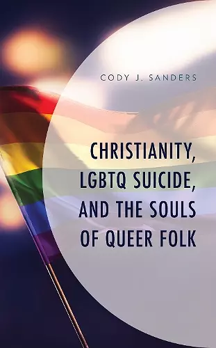 Christianity, LGBTQ Suicide, and the Souls of Queer Folk cover