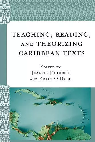 Teaching, Reading, and Theorizing Caribbean Texts cover