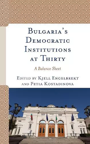 Bulgaria's Democratic Institutions at Thirty cover