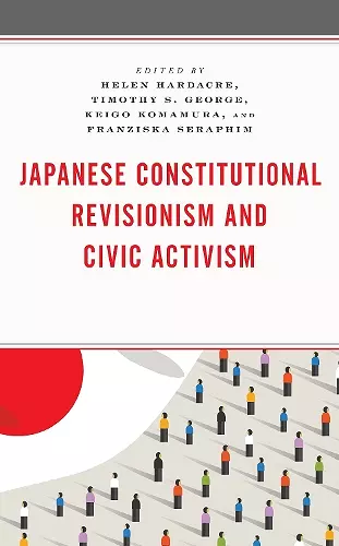 Japanese Constitutional Revisionism and Civic Activism cover