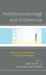 Postphenomenology and Architecture cover