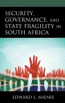 Security, Governance, and State Fragility in South Africa cover