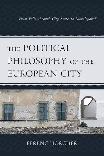 The Political Philosophy of the European City cover