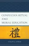 Confucian Ritual and Moral Education cover