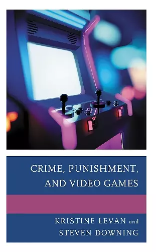 Crime, Punishment, and Video Games cover