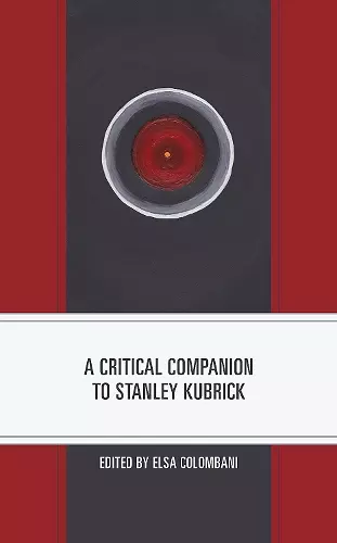 A Critical Companion to Stanley Kubrick cover