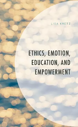 Ethics, Emotion, Education, and Empowerment cover