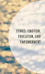 Ethics, Emotion, Education, and Empowerment cover