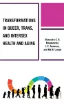 Transformations in Queer, Trans, and Intersex Health and Aging cover