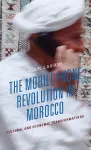 The Mobile Phone Revolution in Morocco cover