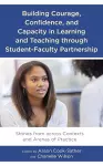 Building Courage, Confidence, and Capacity in Learning and Teaching through Student-Faculty Partnership cover