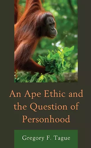 An Ape Ethic and the Question of Personhood cover