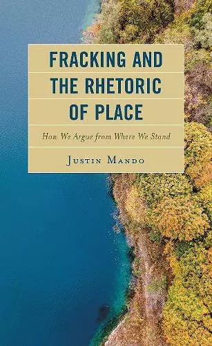 Fracking and the Rhetoric of Place cover