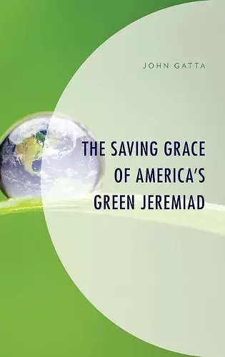 The Saving Grace of America's Green Jeremiad cover