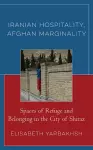 Iranian Hospitality, Afghan Marginality cover