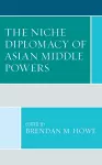 The Niche Diplomacy of Asian Middle Powers cover