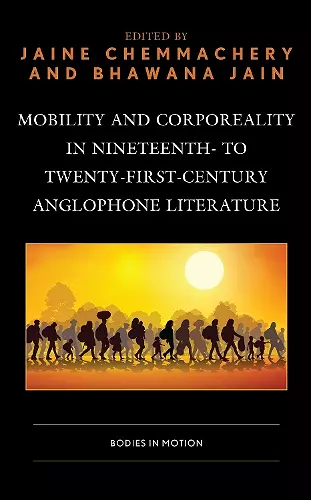 Mobility and Corporeality in Nineteenth- to Twenty-First-Century Anglophone Literature cover