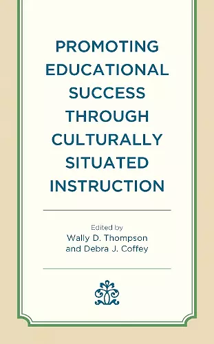 Promoting Educational Success through Culturally Situated Instruction cover