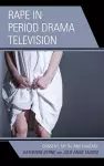 Rape in Period Drama Television cover