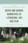 Death and Garden Narratives in Literature, Art, and Film cover