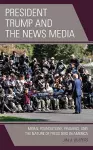 President Trump and the News Media cover