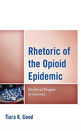 Rhetoric of the Opioid Epidemic cover