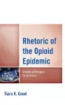 Rhetoric of the Opioid Epidemic cover