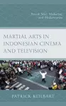 Martial Arts in Indonesian Cinema and Television cover