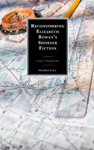 Reconsidering Elizabeth Bowen’s Shorter Fiction cover