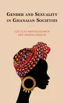 Gender and Sexuality in Ghanaian Societies cover