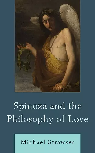 Spinoza and the Philosophy of Love cover