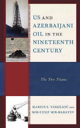 US and Azerbaijani Oil in the Nineteenth Century cover