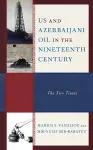 US and Azerbaijani Oil in the Nineteenth Century cover
