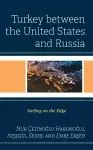 Turkey between the United States and Russia cover