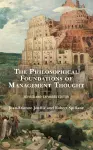 The Philosophical Foundations of Management Thought cover