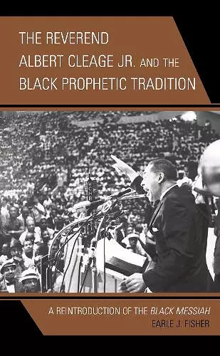 The Reverend Albert Cleage Jr. and the Black Prophetic Tradition cover