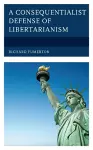 A Consequentialist Defense of Libertarianism cover