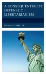 A Consequentialist Defense of Libertarianism cover