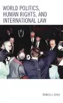 World Politics, Human Rights, and International Law cover